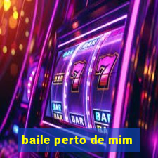 baile perto de mim